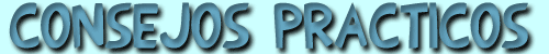 Consejos pr&aacute;cticos