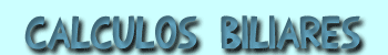 C&aacute;lculos biliares
