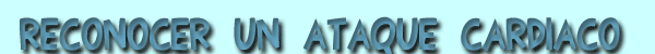 Reconocer un ataque cardiaco