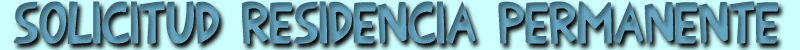 Documentos solicitud residencia permanente