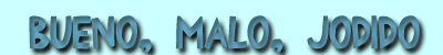 Bueno, Malo, Jodido