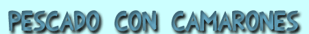 pescado con camarones