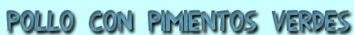 pollo con pimientos verdes