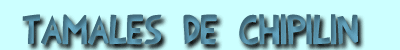 tamales de chipil&iacute;n