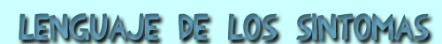 El lenguaje de los s&iacute;ntomas