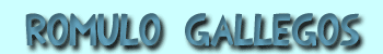 R&oacute;mulo Gallegos