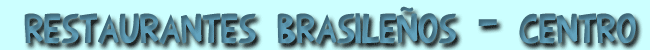 Restaurantes brasile&ntilde;os en el centro de Espa&ntilde;a