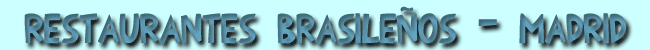 Restaurantes brasile&ntilde;os en Madrid