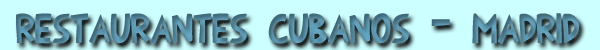 Restaurantes cubanos en Madrid
