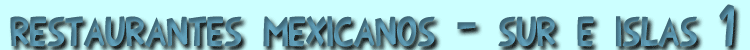 Restaurantes mexicanos en el sur e islas de Espa&ntilde;a