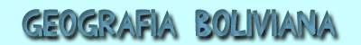 Geograf&iacute;a boliviana