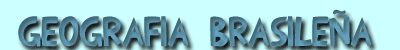 Geograf&iacute;a brasile&ntilde;a