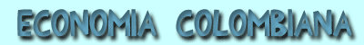 Econom&iacute;a colombiana