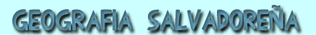 Geograf&iacute; salvadore&ntilde;a