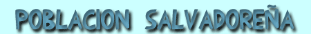 Poblaci&oacute;n salvadore&ntilde;a