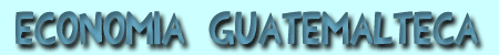 Econom&iacute;a guatemalteca