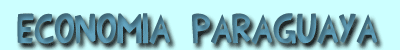 Econom&iacute;a paraguaya
