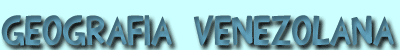 Geograf&iacute;a venezolana