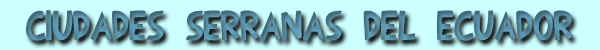 Las ciduades serranas de Ecuador