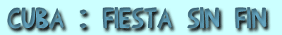 Cuba: fiesta sin fin
