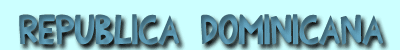 Informaciones para viajar en Rep&uacute;blica Dominicana